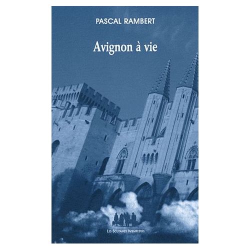 avignon a vie pascal rambert